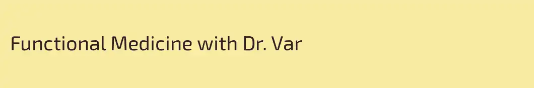 Functional Medicine with Dr. Var